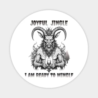 JOYFUL JINGLE,I AM READY TO MINGLE Magnet